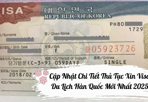 Cập Nhật Chi Tiết Thủ Tục Xin Visa Du Lịch Hàn Quốc Mới Nhất 2025